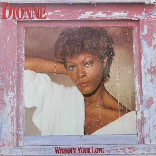 Dionne Warwick ‎– Without Your Love