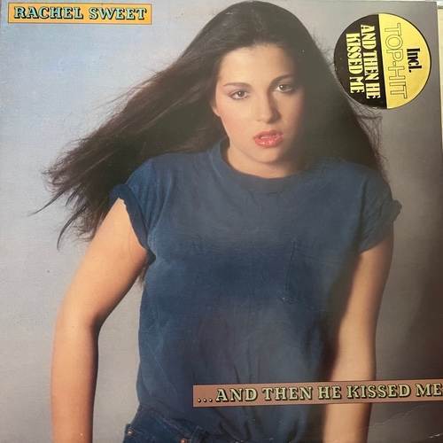 Rachel Sweet – ...And Then He Kissed Me