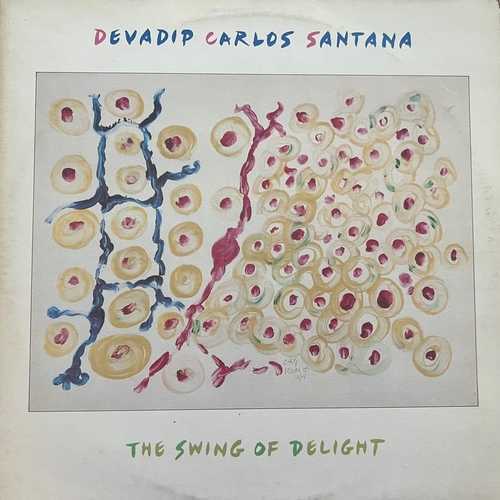 Devadip Carlos Santana – The Swing Of Delight