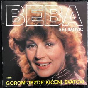 Beba Selimović ‎– Gorom Jezde Kićeni Svatovi