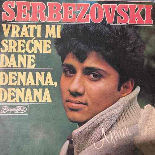 Ajnur Serbezovski - Vrati Mi Srecne Dane/Denana, Denana