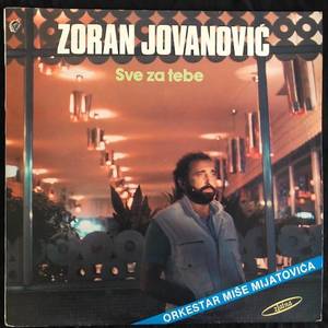 Zoran Jovanović , Orkestar Miše Mijatovića ‎– Sve Za Tebe