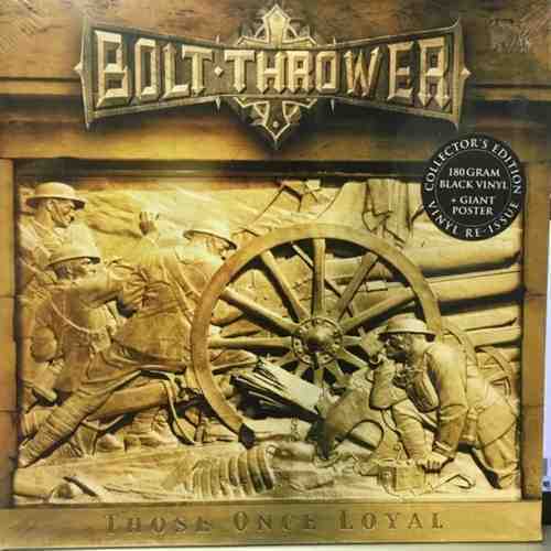 Bolt Thrower ‎– Those Once Loyal
