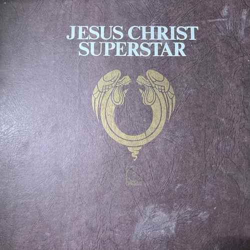 Andrew Lloyd Webber And Tim Rice – Jesus Christ Superstar
