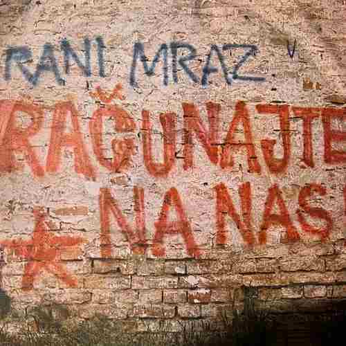 Rani Mraz – Računajte Na Nas