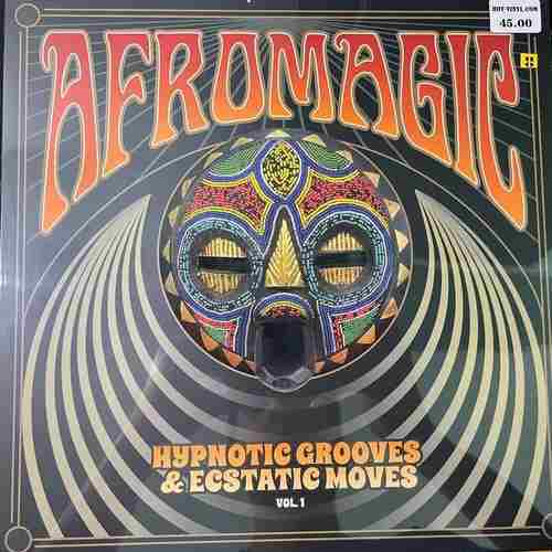 Various – Afromagic: Hypnotic Grooves & Ecstatic Moves Vol 1