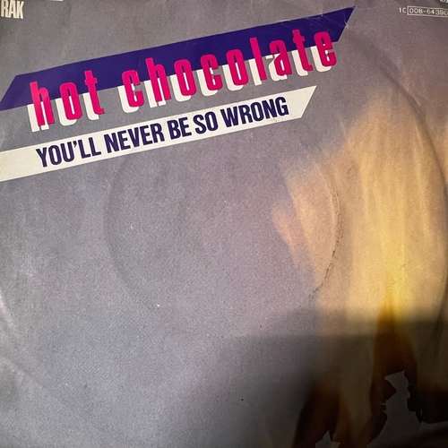 Hot Chocolate – You'll Never Be So Wrong