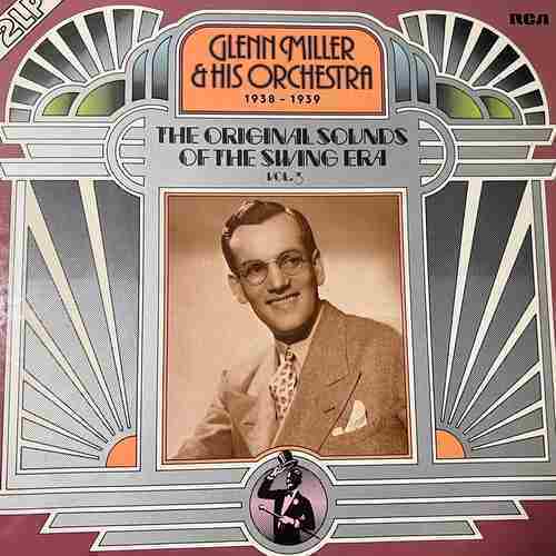 Glenn Miller And His Orchestra – The Original Sounds Of The Swing Era Vol. 3