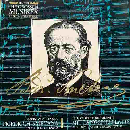 Friedrich Smetana – Mein Vaterland Friedrich Smetana In 2 Folgen · Band I