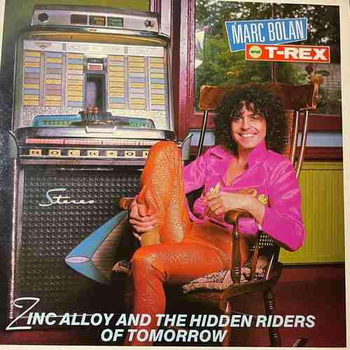 Marc Bolan and T-Rex – Zinc Alloy And The Hidden Riders Of Tomorrow