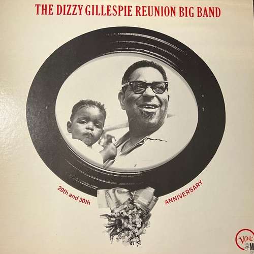 Dizzy Gillespie – The Dizzy Gillespie Reunion Big Band 20th & 30th Anniversary