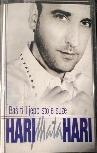 Hari Mata Hari – Baš Ti Lijepo Stoje Suze