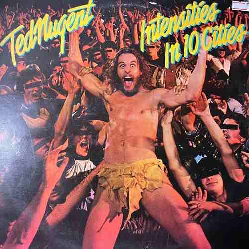 Ted Nugent – Intensities In 10 Cities