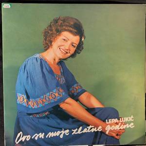 Lepa Lukić ‎– Ovo Su Moje Zlatne Godine