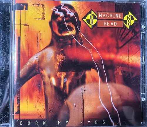 Machine Head – Burn My Eyes