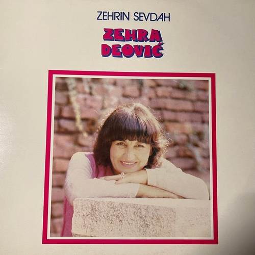 Zehra Deović – Zehrin Sevdah