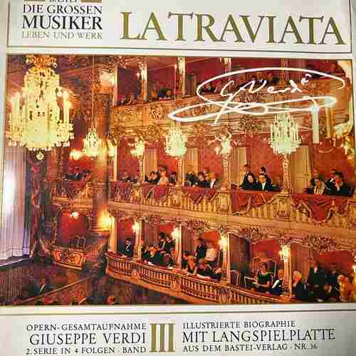 Giuseppe Verdi – La Traviata (Giuseppe Verdi 2. Serie In 4 Folgen · Band III)