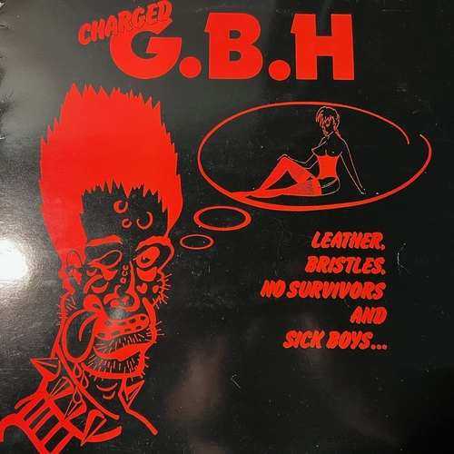 Charged G.B.H – The Clay Years - 1981 To 84