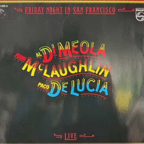 Al Di Meola / John McLaughlin / Paco De Lucia – Friday Night In San Francisco