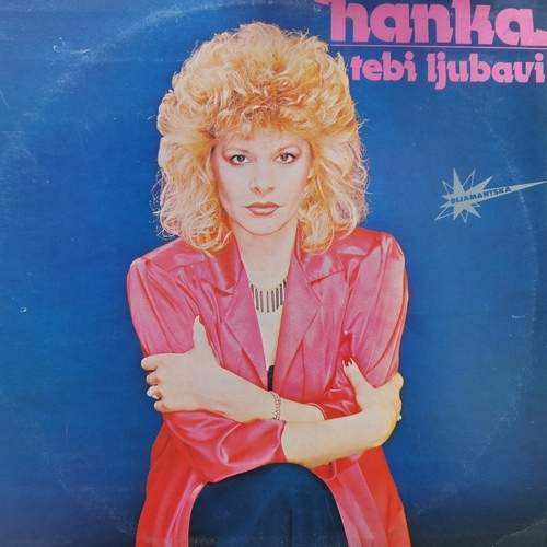 Hanka ‎– Tebi Ljubavi