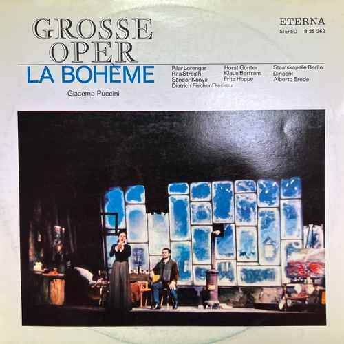 Giacomo Puccini, Pilar Lorengar, Rita Streich, Sándor Kónya, Dietrich Fischer-Dieskau, Horst Günter, Klaus Bertram, Fritz Hoppe, Staatskapelle Berlin, Alberto Erede – La Bohème