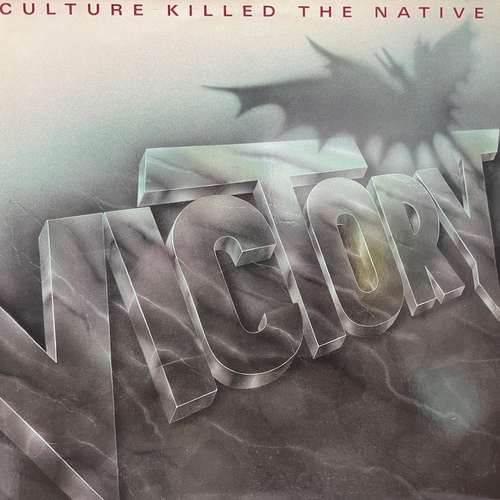 Victory ‎– Culture Killed The Native