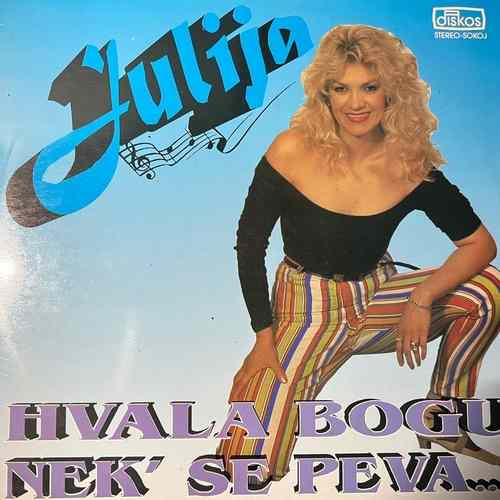 Julija – Hvala Bogu Nek’ Se Peva...