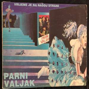 Parni Valjak ‎– Vrijeme Je Na Našoj Strani