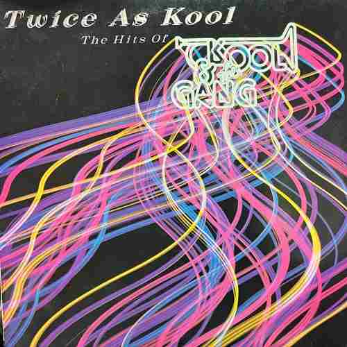 Kool & The Gang – Twice As Kool (The Hits Of Kool & The Gang)