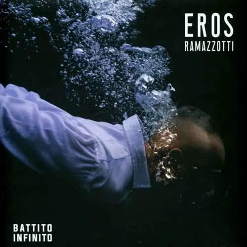 Eros Ramazzotti – Battito Infinito