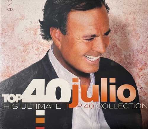 Julio Iglesias – Top 40 Julio (His Ultimate Top 40 Collection)