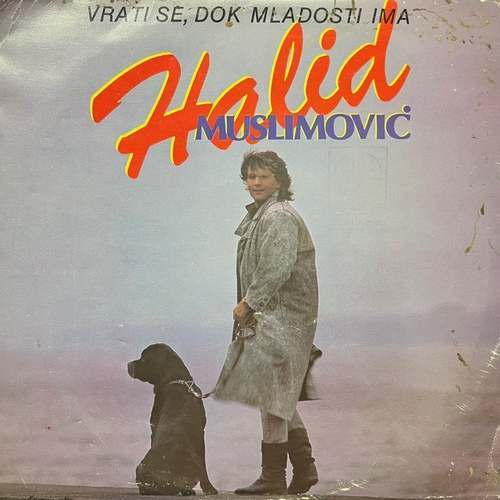 Halid Muslimović – Vrati Se, Dok Mladosti Ima