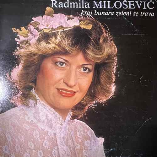 Radmila Milošević – Kraj Bunara Zeleni Se Trava