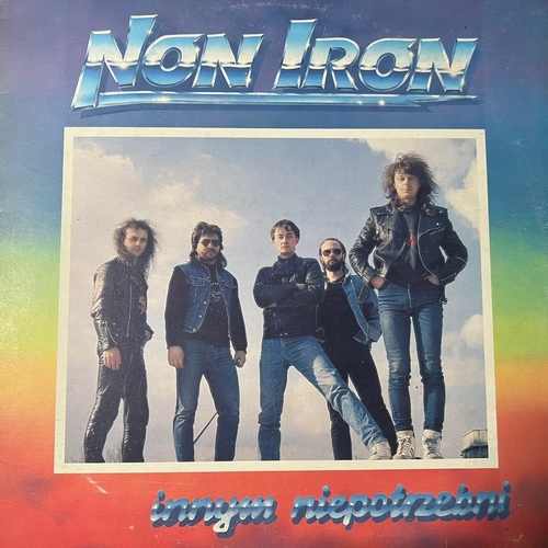 Non Iron – Innym Niepotrzebni