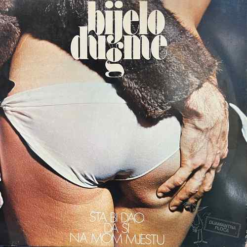 Bijelo Dugme – Šta Bi Dao Da Si Na Mom Mjestu