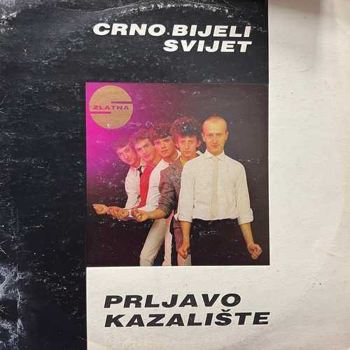 Prljavo Kazalište ‎– Crno Bijeli Svijet