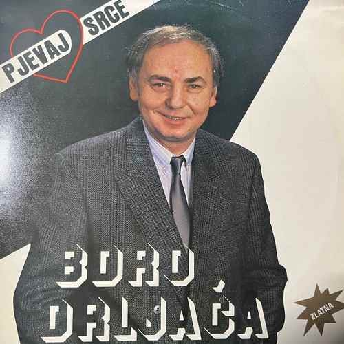 Boro Drljača – Pjevaj, Srce