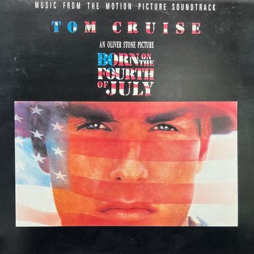 Various – Born On The Fourth Of July - Motion Picture Soundtrack Album