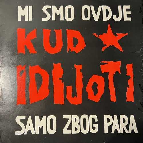 Kud Idijoti – Mi Smo Ovdje Samo Zbog Para