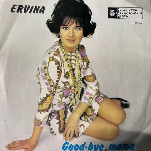Ervina – Good-Bye, Mama