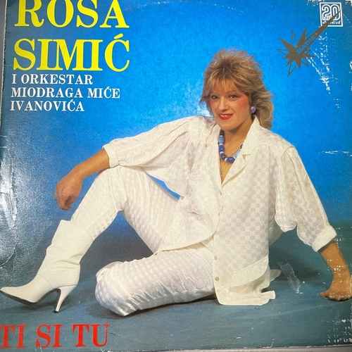 Rosa Simić I Orkestar Miodraga Miće Ivanovića – Ti Si Tu