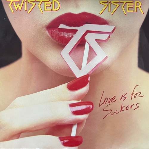 Twisted Sister ‎– Love Is For Suckers