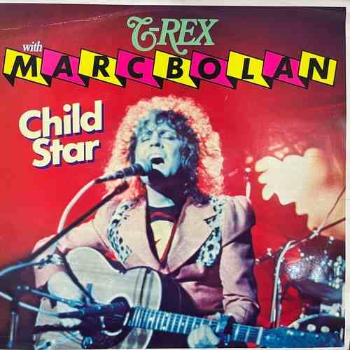 T-Rex With Marc Bolan – Child Star