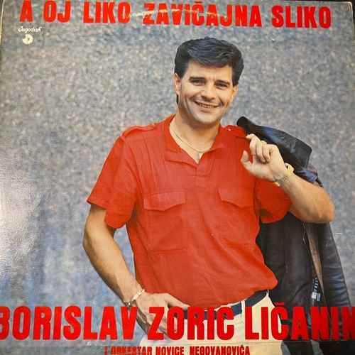 Borislav Zorić Ličanin I Orkestar Novice Negovanovića – A Oj Liko Zavičajna Sliko