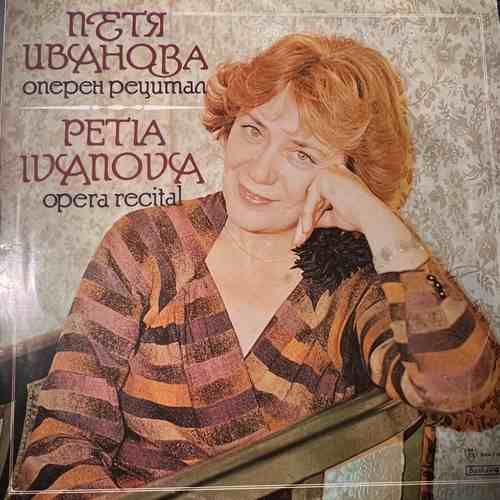 Petia Ivanova - Петя Иванова – Opera Recital