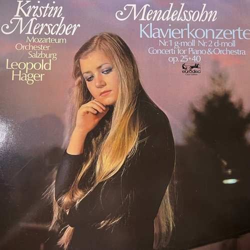 Mendelssohn - Kristin Merscher, Mozarteum-Orchester Salzburg, Leopold Hager – Klavierkonzerte Nr. 1 G-moll Op. 25 & Nr. 2 D-moll Op. 40