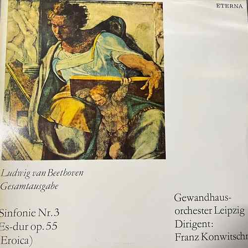 Ludwig van Beethoven, Gewandhausorchester Leipzig, Franz Konwitschny – Sinfonie Nr. 3 Es-dur Op. 55 (Eroica)