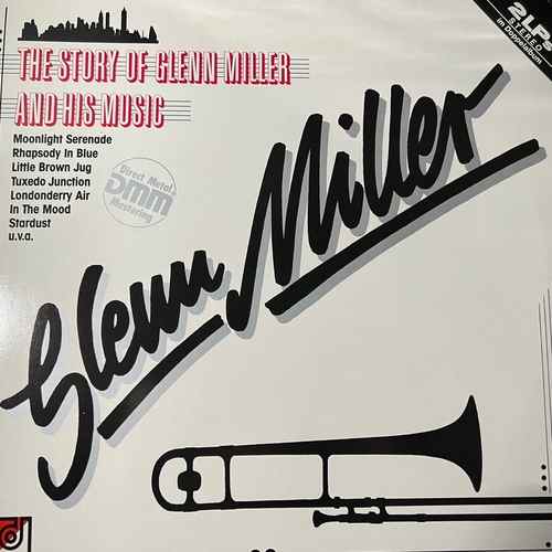 Glenn Miller – The Story Of Glenn Miller And His Music