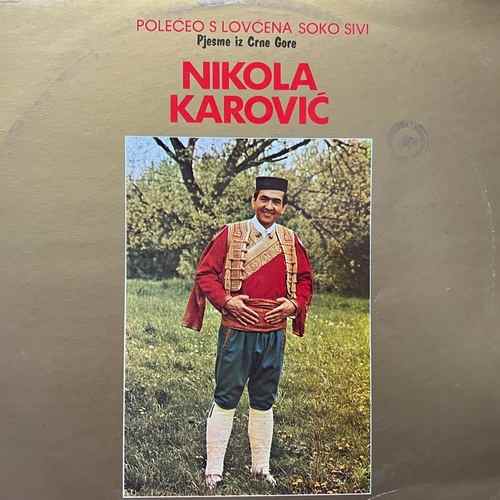 Nikola Karović – Pjesme Iz Crne Gore - Polećeo S Lovćena Soko Sivi