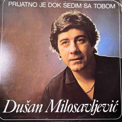 Dušan Milosavljević – Prijatno Je Dok Sedim Sa Tobom